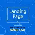 Thiết kế Landing page Nâng cao theo yêu cầu